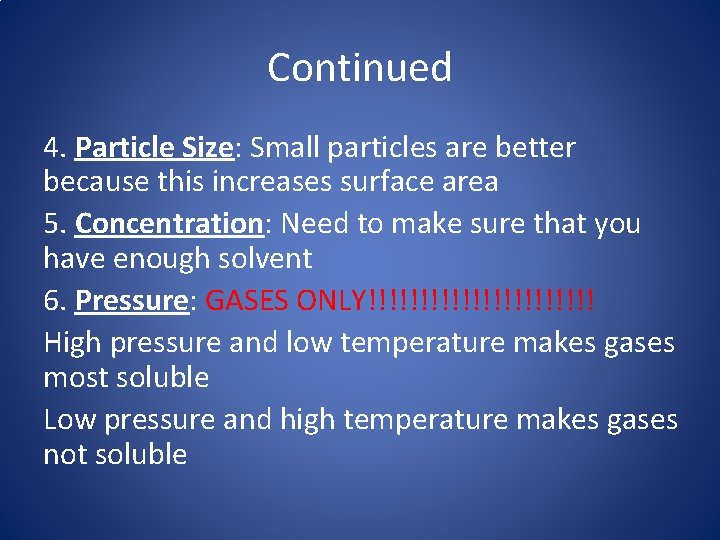 Continued 4. Particle Size: Small particles are better because this increases surface area 5.