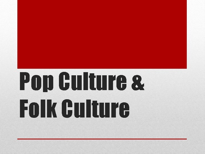 Pop Culture & Folk Culture 