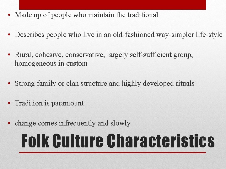  • Made up of people who maintain the traditional • Describes people who