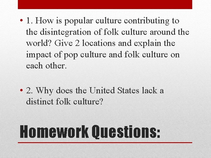  • 1. How is popular culture contributing to the disintegration of folk culture