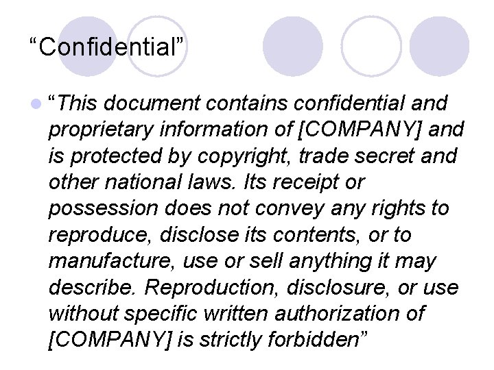 “Confidential” l “This document contains confidential and proprietary information of [COMPANY] and is protected