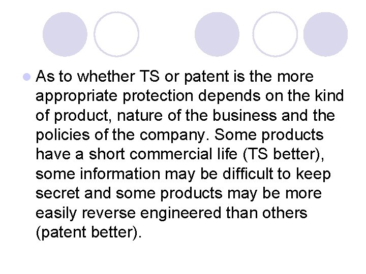 l As to whether TS or patent is the more appropriate protection depends on
