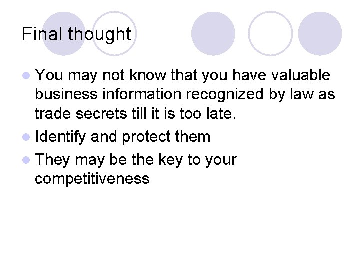 Final thought l You may not know that you have valuable business information recognized