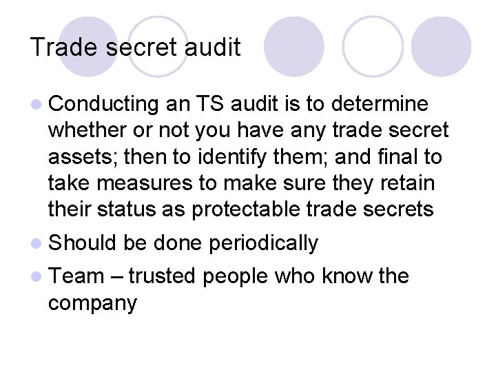 Trade secret audit l Conducting an TS audit is to determine whether or not