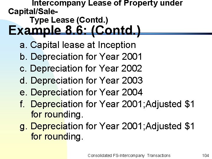 Intercompany Lease of Property under Capital/Sale. Type Lease (Contd. ) Example 8. 6: (Contd.