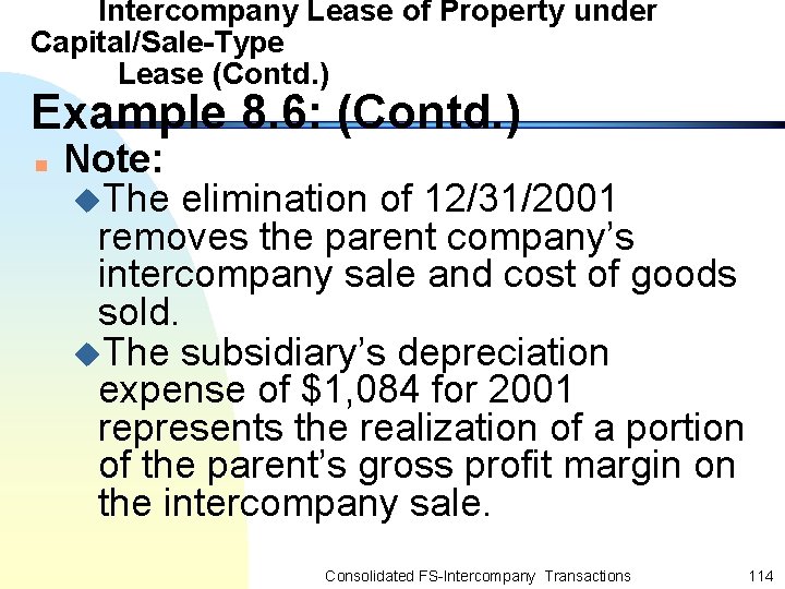 Intercompany Lease of Property under Capital/Sale-Type Lease (Contd. ) Example 8. 6: (Contd. )