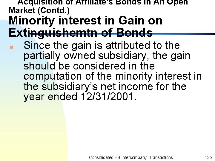 Acquisition of Affiliate’s Bonds in An Open Market (Contd. ) Minority interest in Gain