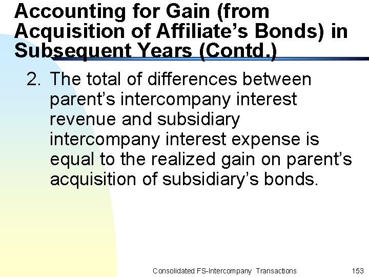 Accounting for Gain (from Acquisition of Affiliate’s Bonds) in Subsequent Years (Contd. ) 2.