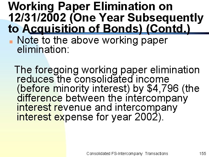 Working Paper Elimination on 12/31/2002 (One Year Subsequently to Acquisition of Bonds) (Contd. )