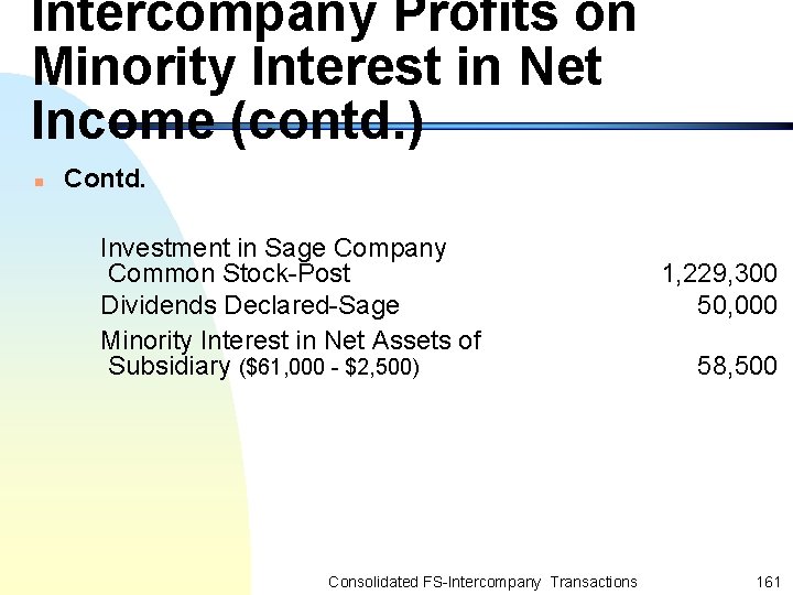 Intercompany Profits on Minority Interest in Net Income (contd. ) n Contd. Investment in