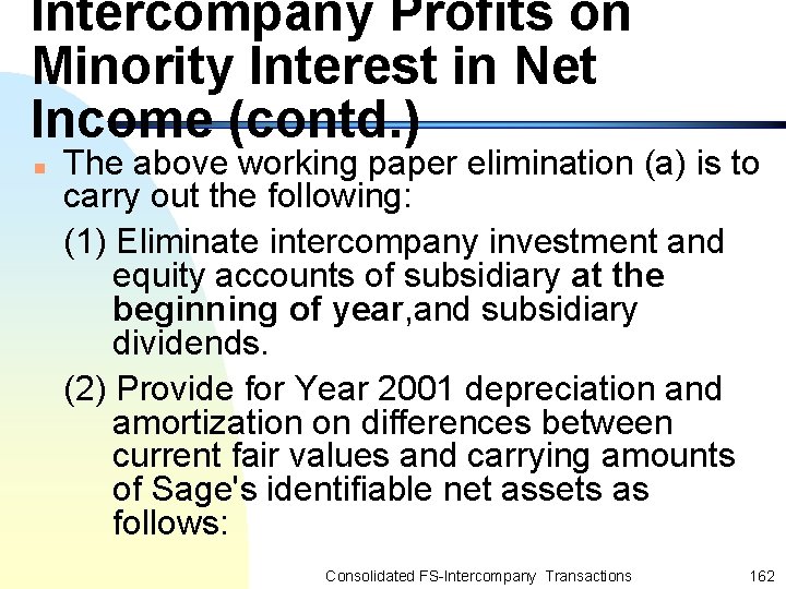 Intercompany Profits on Minority Interest in Net Income (contd. ) n The above working