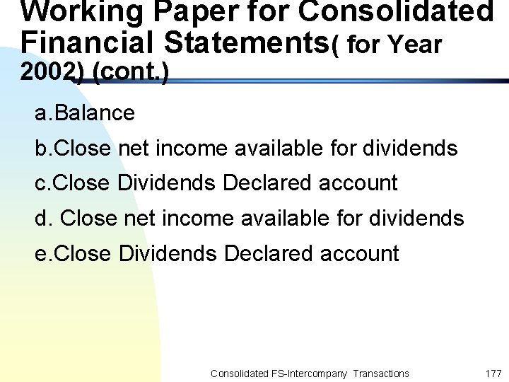 Working Paper for Consolidated Financial Statements( for Year 2002) (cont. ) a. Balance b.