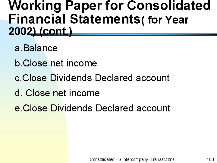 Working Paper for Consolidated Financial Statements( for Year 2002) (cont. ) a. Balance b.