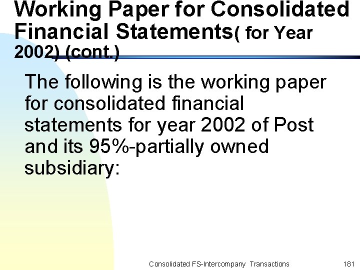 Working Paper for Consolidated Financial Statements( for Year 2002) (cont. ) The following is