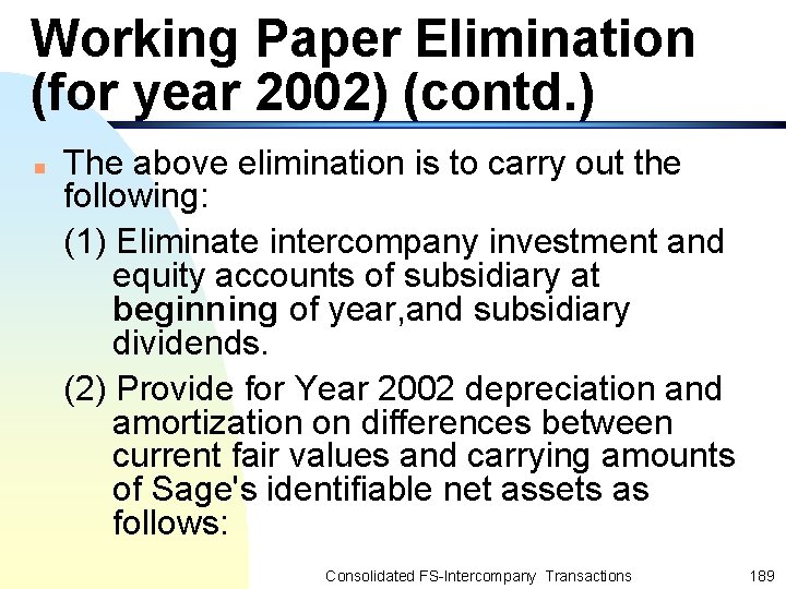 Working Paper Elimination (for year 2002) (contd. ) n The above elimination is to