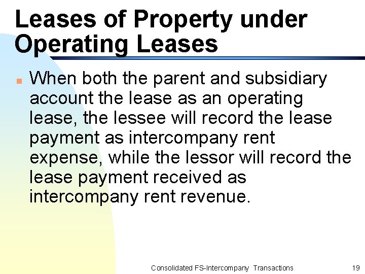 Leases of Property under Operating Leases n When both the parent and subsidiary account