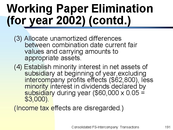 Working Paper Elimination (for year 2002) (contd. ) (3) Allocate unamortized differences between combination