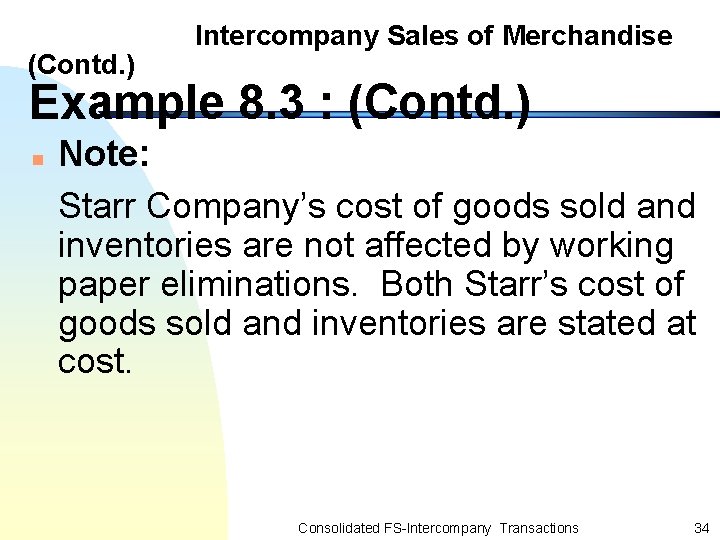 (Contd. ) Intercompany Sales of Merchandise Example 8. 3 : (Contd. ) n Note: