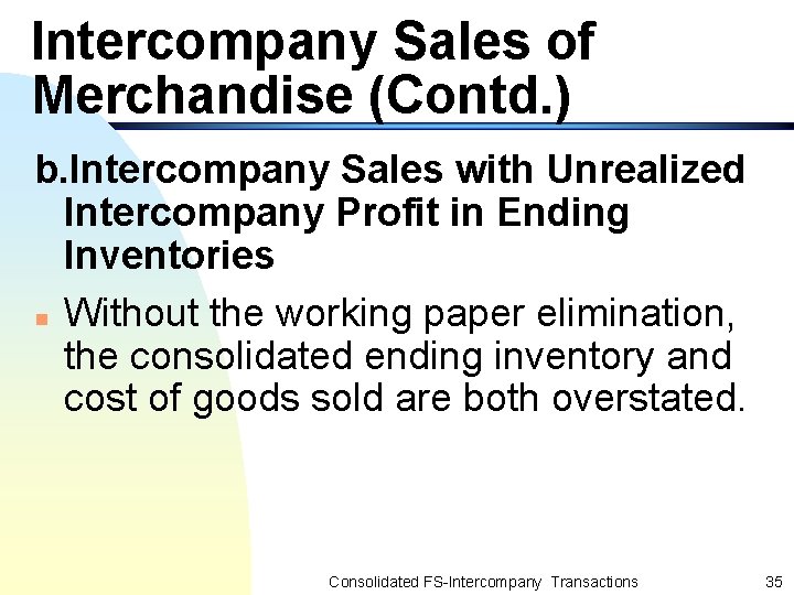 Intercompany Sales of Merchandise (Contd. ) b. Intercompany Sales with Unrealized Intercompany Profit in