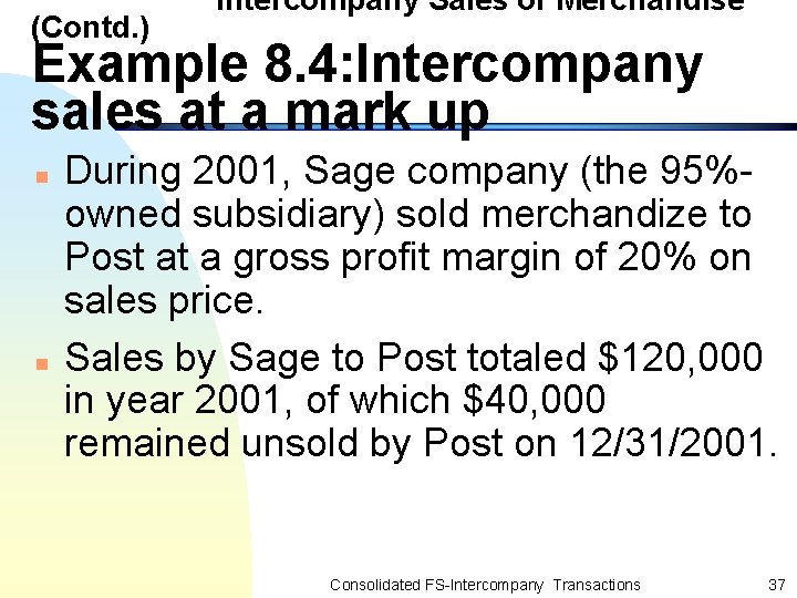 (Contd. ) Intercompany Sales of Merchandise Example 8. 4: Intercompany sales at a mark