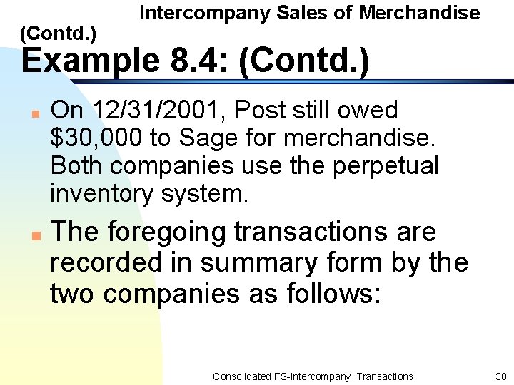 (Contd. ) Intercompany Sales of Merchandise Example 8. 4: (Contd. ) n n On