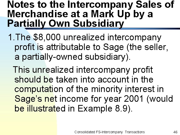 Notes to the Intercompany Sales of Merchandise at a Mark Up by a Partially
