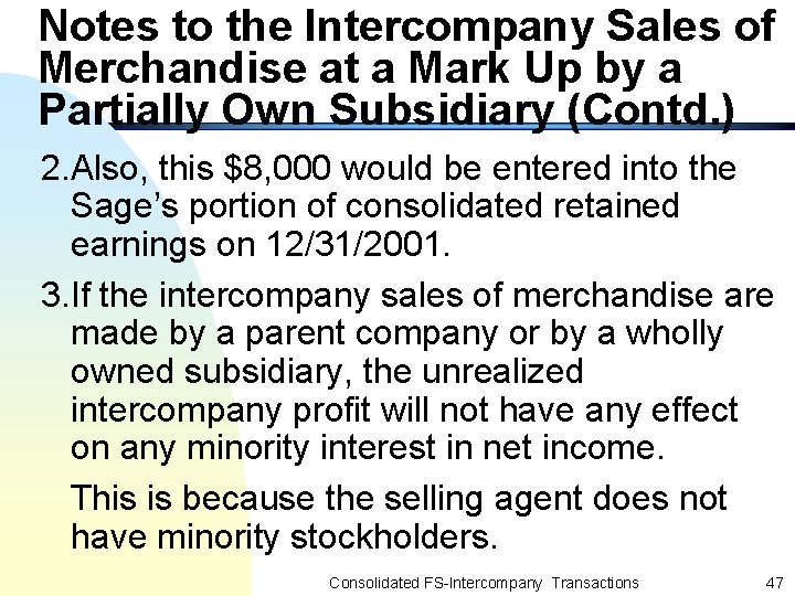 Notes to the Intercompany Sales of Merchandise at a Mark Up by a Partially