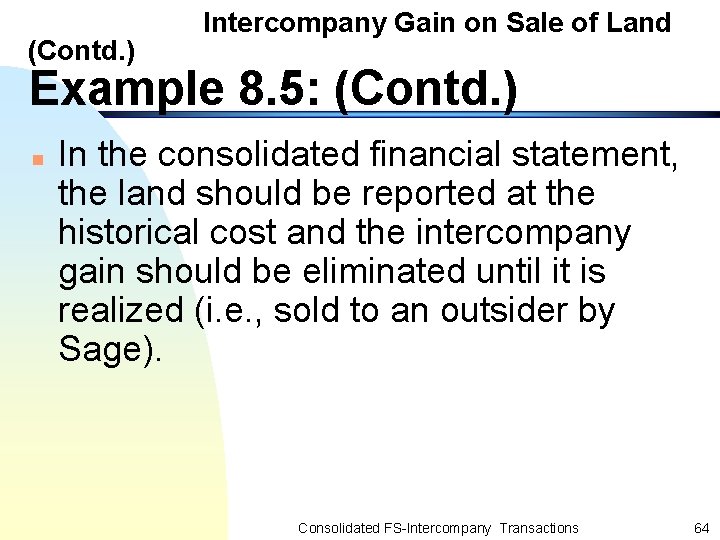 (Contd. ) Intercompany Gain on Sale of Land Example 8. 5: (Contd. ) n