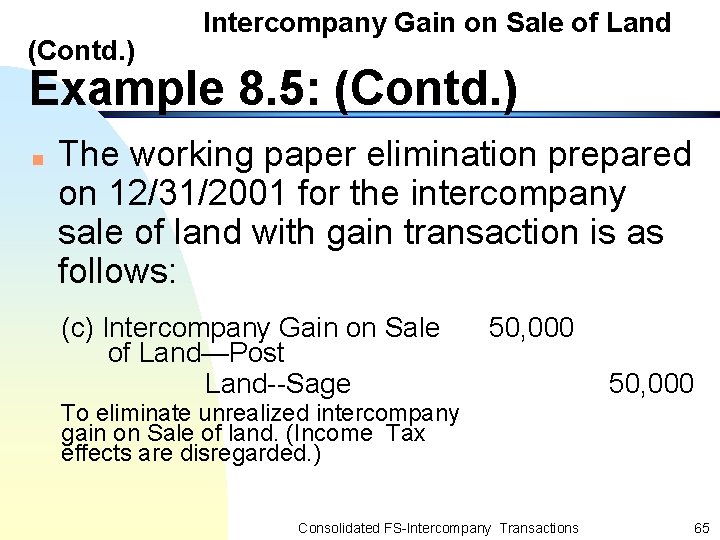 (Contd. ) Intercompany Gain on Sale of Land Example 8. 5: (Contd. ) n