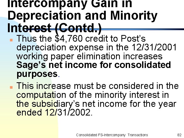 Intercompany Gain in Depreciation and Minority Interest (Contd. ) n n Thus the $4,
