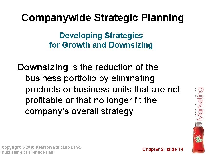 Companywide Strategic Planning Developing Strategies for Growth and Downsizing is the reduction of the