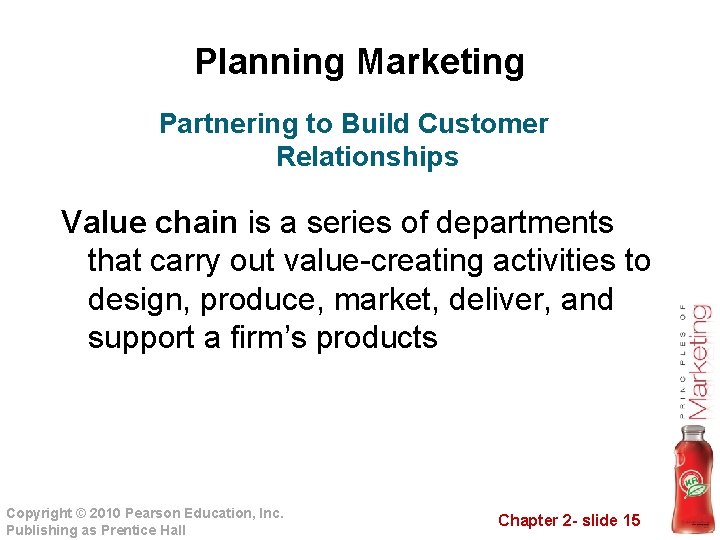 Planning Marketing Partnering to Build Customer Relationships Value chain is a series of departments