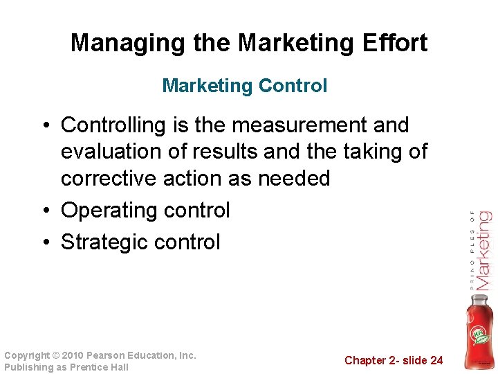 Managing the Marketing Effort Marketing Control • Controlling is the measurement and evaluation of