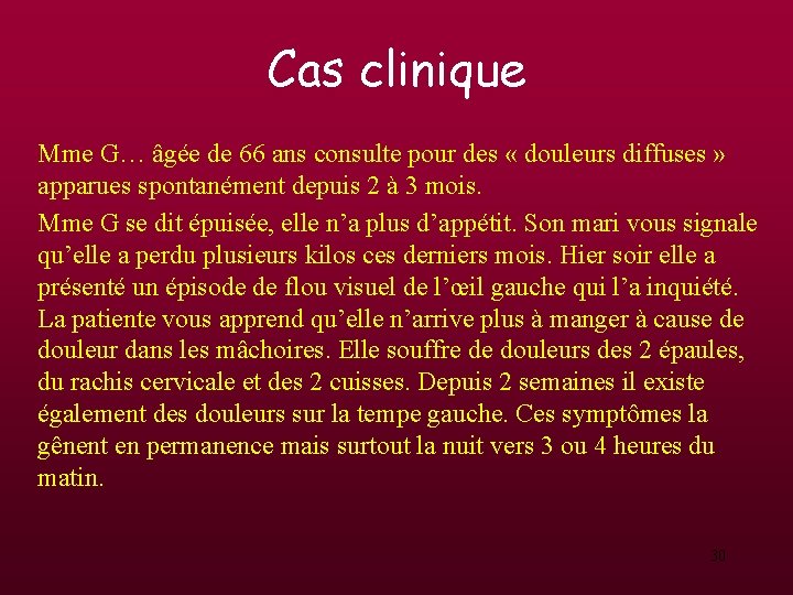 Cas clinique Mme G… âgée de 66 ans consulte pour des « douleurs diffuses Cas clinique Mme G… âgée de 66 ans consulte pour des « douleurs diffuses
