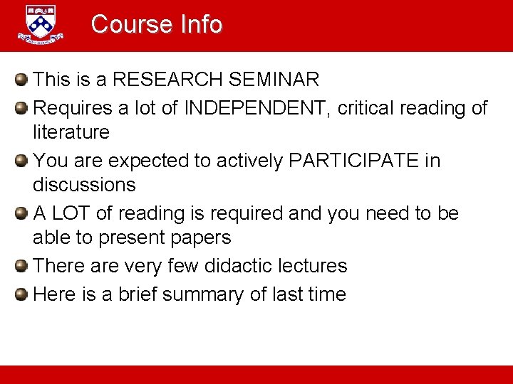 Course Info This is a RESEARCH SEMINAR Requires a lot of INDEPENDENT, critical reading