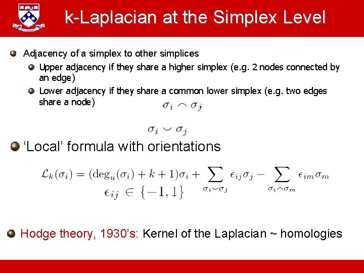 k-Laplacian at the Simplex Level Adjacency of a simplex to other simplices Upper adjacency