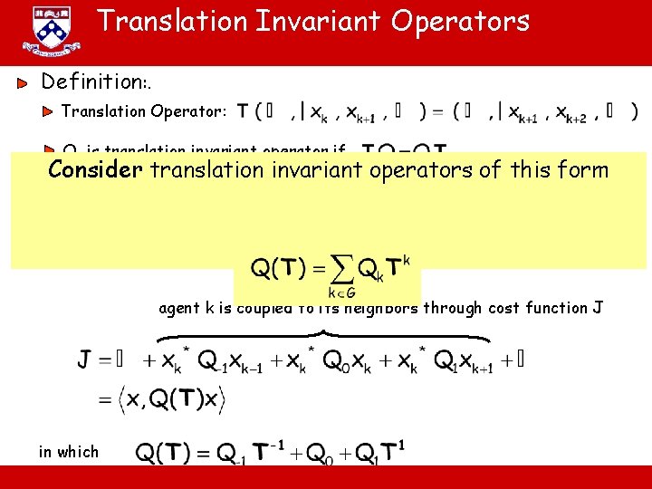 Translation Invariant Operators Definition: . Translation Operator: Q is translation invariant operator if Consider