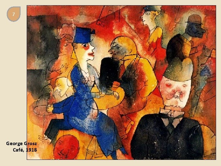 7 George Grosz Café, 1918 