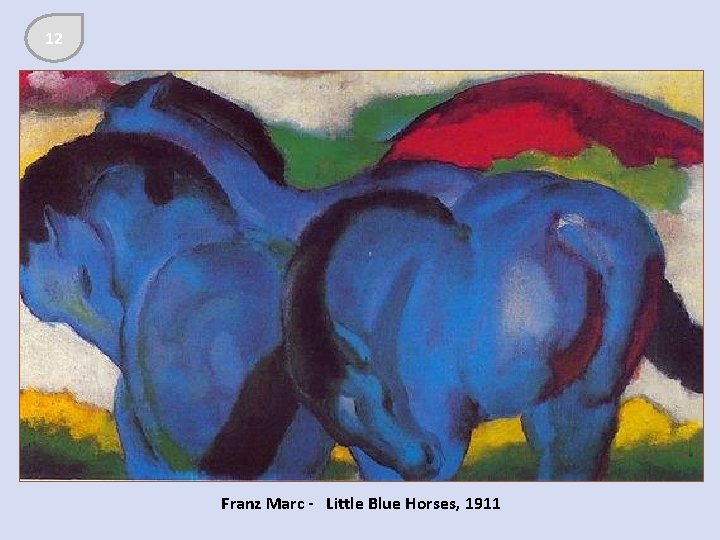 12 Franz Marc - Little Blue Horses, 1911 