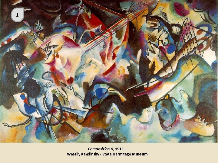 1 Composition 6, 1913… Wassily Kandinsky - State Hermitage Museum 