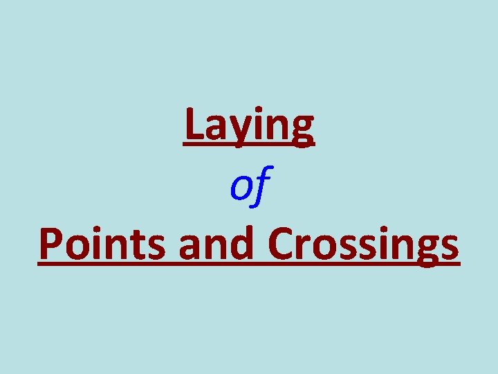 Laying of Points and Crossings 