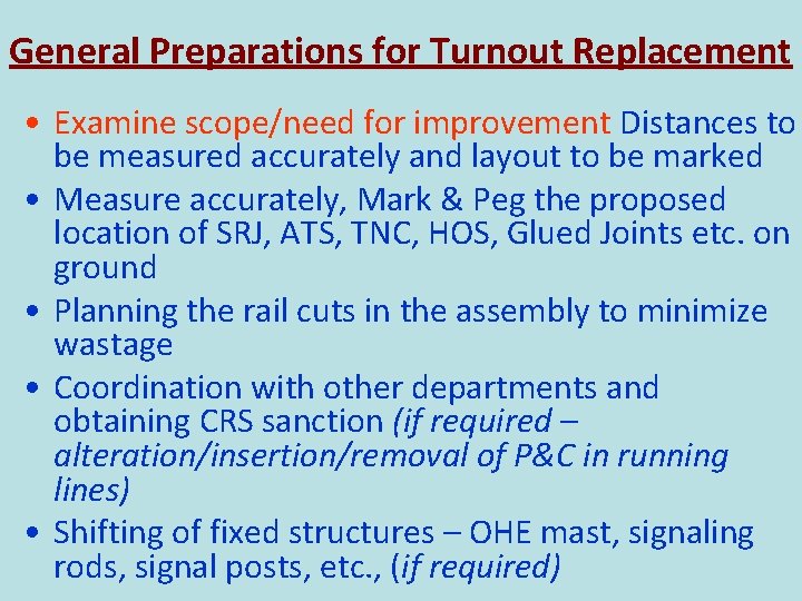 General Preparations for Turnout Replacement • Examine scope/need for improvement Distances to be measured