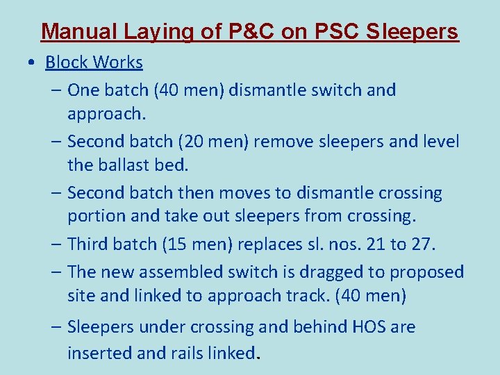 Manual Laying of P&C on PSC Sleepers • Block Works – One batch (40