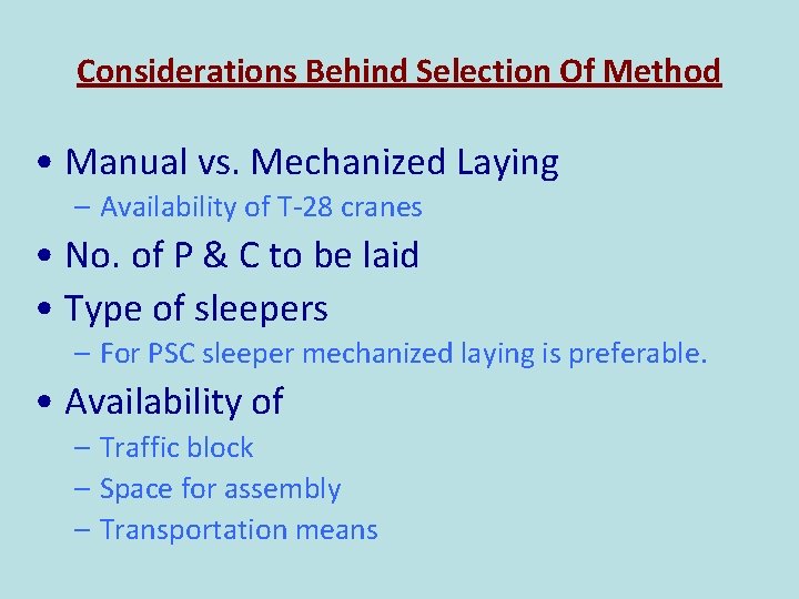 Considerations Behind Selection Of Method • Manual vs. Mechanized Laying – Availability of T-28