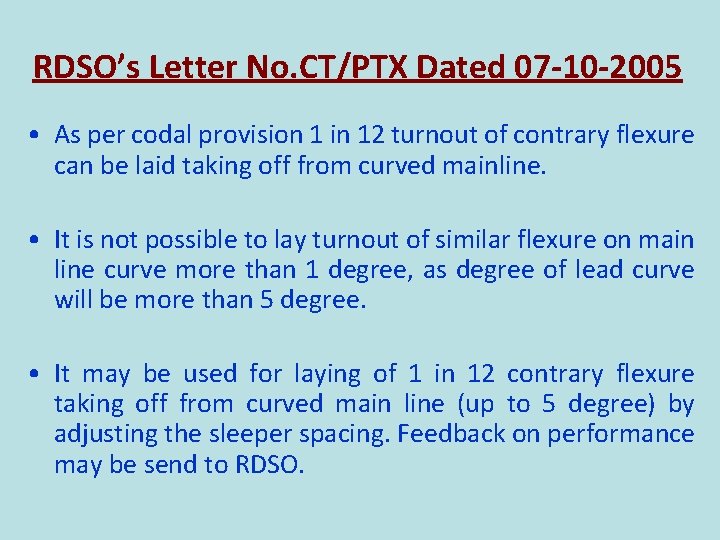RDSO’s Letter No. CT/PTX Dated 07 -10 -2005 • As per codal provision 1