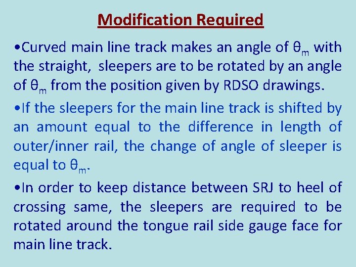 Modification Required • Curved main line track makes an angle of θm with the