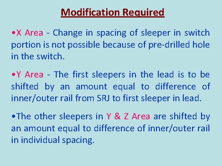Modification Required • X Area - Change in spacing of sleeper in switch portion