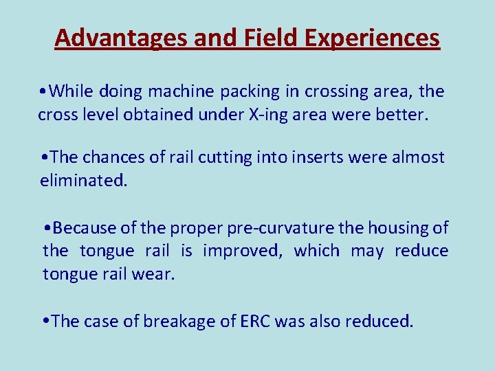 Advantages and Field Experiences • While doing machine packing in crossing area, the cross