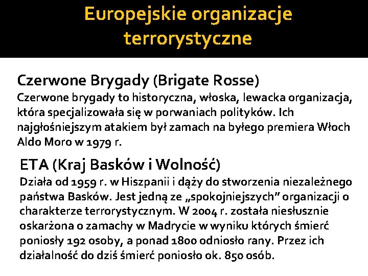 Europejskie organizacje terrorystyczne Czerwone Brygady (Brigate Rosse) Czerwone brygady to historyczna, włoska, lewacka organizacja,