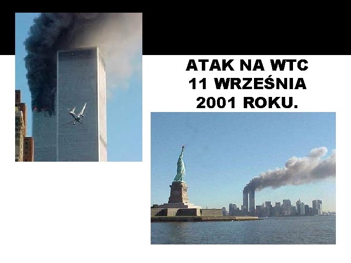 ATAK NA WTC 11 WRZEŚNIA 2001 ROKU. 